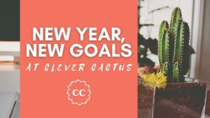 New Year New Goals at Clever Cactus