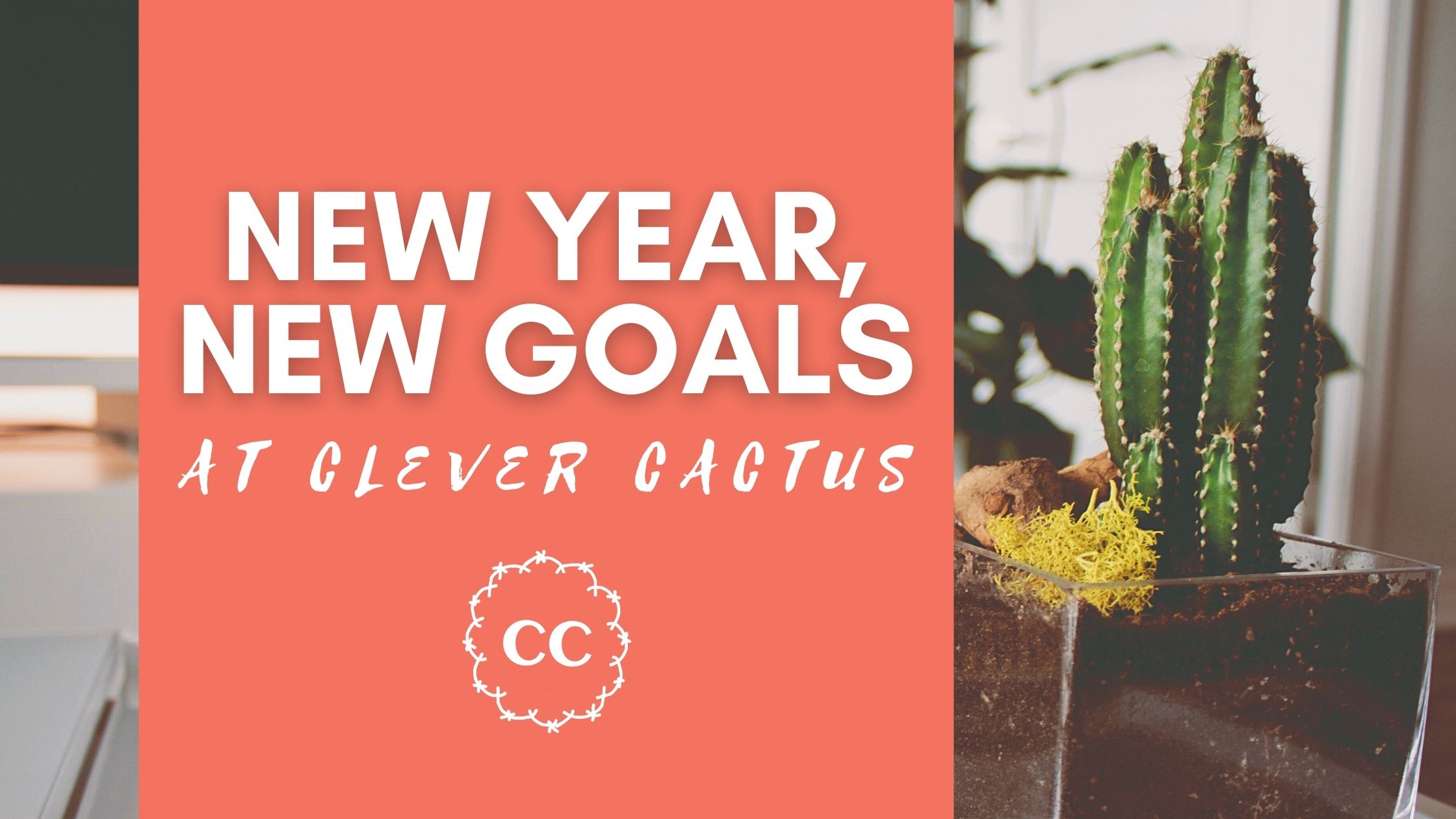 New Year New Goals at Clever Cactus